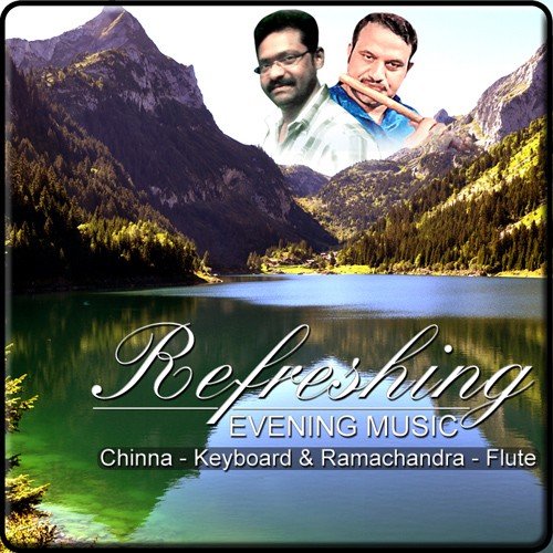 Refreshing Evening Music - Chinna - Keyboard & Ramachandra - Flute Ramchandra MP3 Download