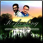 Refreshing Morning Music - Ramachandra - Flute & Chinna - Keyboard - Ramchandra Song Download